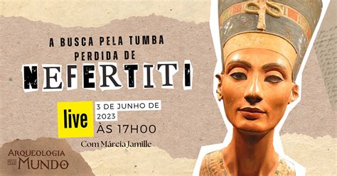 N O Perca A Superlive Sobre A Misteriosa Rainha Nefertiti Do Egito