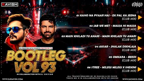 Bootleg Vol 93 Dj Ravish And Dj Chico Remix Album Non Stop Bollywood Music Audio Jukebox