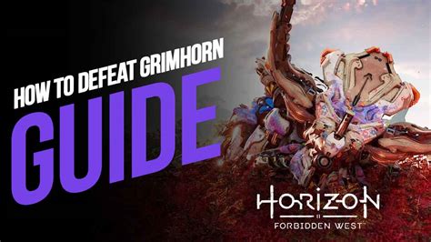 How To Defeat Grimhorn In Horizon Forbidden West