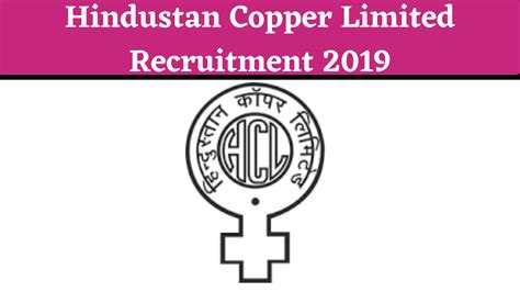 Hindustan Copper Limited Recruitment 2019 - NMK Latest Gov Jobs.