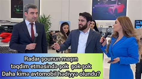 Radar sou maşın təqdim edilməsi daha bir avtomobil hədiyyə olundu