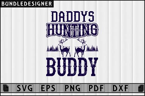 Daddy S Hunting Buddy Svg T Shirt Design Graphic By Bundledesigner · Creative Fabrica