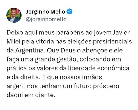 Jorginho Mello Mira O Futuro E Parabeniza Javier Milei Pela Vit Ria Na