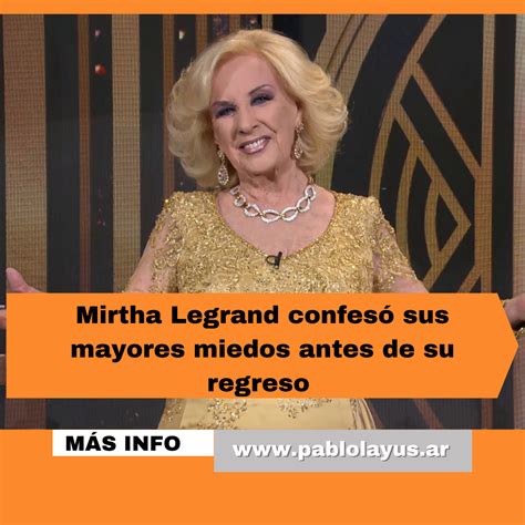 Mirtha Legrand confesó sus mayores miedos antes de su regreso Pablo Layús