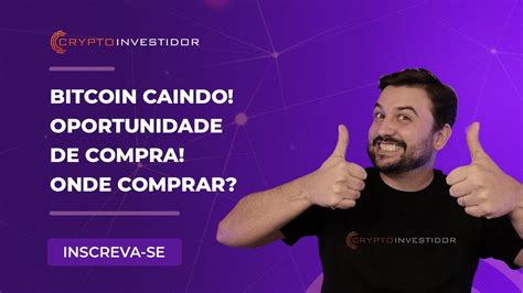 Bitcoin Caindo Oportunidade De Compra Onde Comprar Youtube