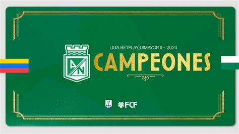 Fcf Felicita A Atl Tico Nacional Por Coronarse Campe N De La Liga