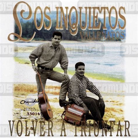 Volver A Triunfar Album By Los Inquietos Del Vallenato Spotify