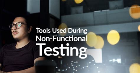 Comprehensive Guide To Non Functional Testing Tools Their Benefits