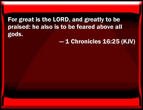 1 Chronicles 1625 For Great Is The Lord And Greatly To Be Praised He