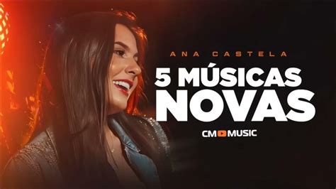 Ana Castela RepertÓrio Novo Julho 2023 5 MÚsicas Novas Cd Atualizado Youtube