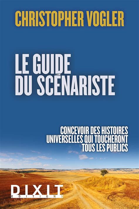 Le Guide Du Sc Nariste La Force D Inspiration Des Mythes Pour L