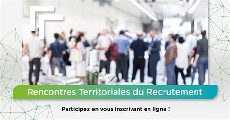 Participez aux Rencontres Territoriales du Recrutement de votre région