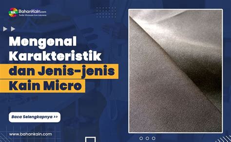 Mengenal Karakteristik Dan Jenis Jenis Kain Micro