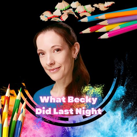 What Becky Did Last Night
