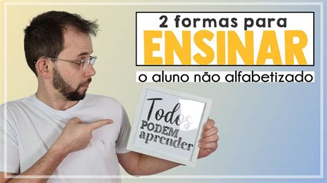 2 formas para ensinar meu aluno que ainda não sabe ler YouTube