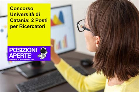 Concorso Universit Di Catania Posti Per Ricercatori Posizioni Aperte