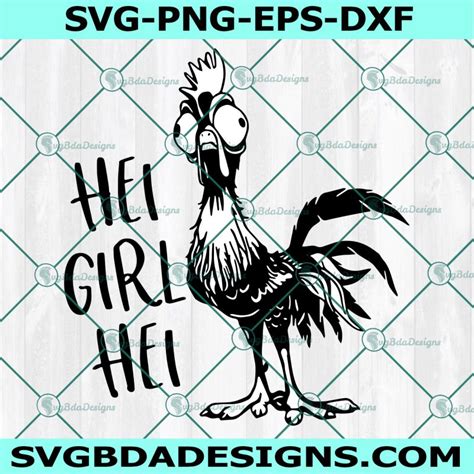 Hei Girl Hei Svg Hei Hei Svg Moana Svg Rooster Svg Disney Svg