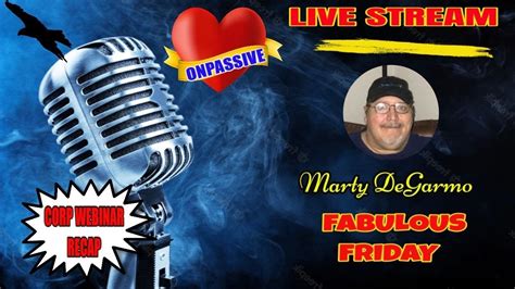 ONPASSIVE MARTY DEGARMO LIVE FABULOUS FRIDAY CORP RECAP YouTube