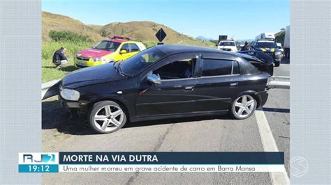 Mulher Morre Em Acidente Na Via Dutra Em Barra Mansa Sul Do Rio E