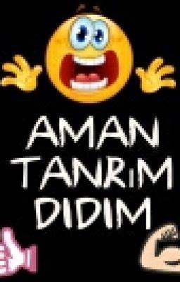 Aman Tanrim D D M Melike Arzu Wattpad