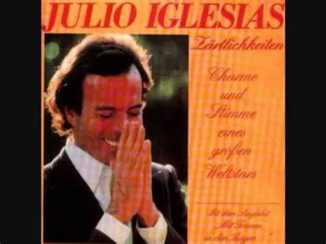 Du Bist Mein Erste Gedanke Julio Iglesias YouTube