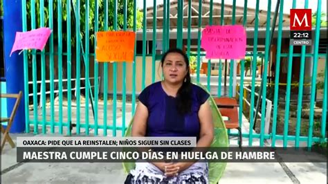 Maestra En Huelga De Hambre En Oaxaca Grupo Milenio