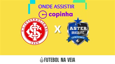 Internacional X Aster Ao Vivo E Online Onde Assistir Horário E