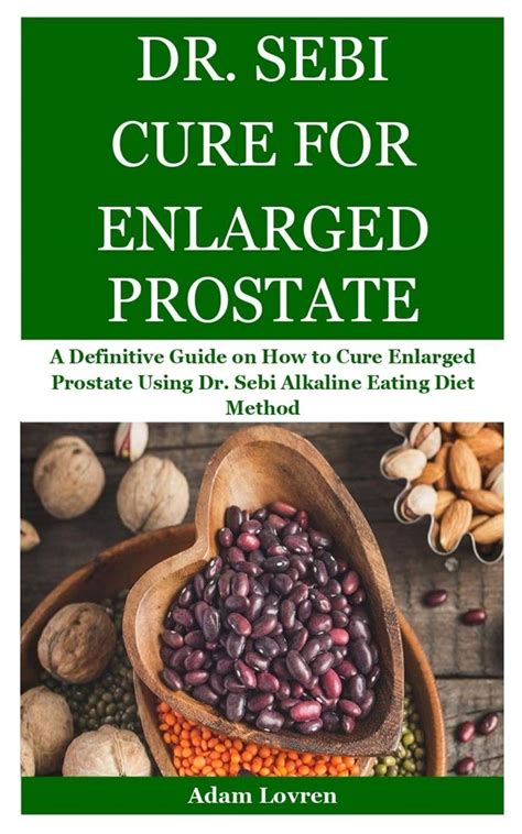 Dr Sebi Cure For Enlarged Prostate A Definitive Guide On How To Cure