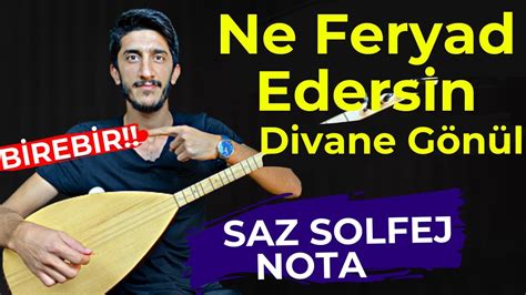 Ne Feryad Eders N D Vane G N L Solfej Saz Notalari G N L Da Ne