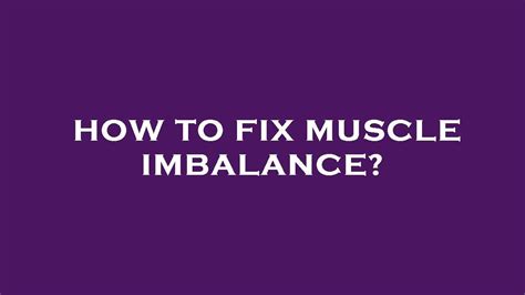 How To Fix Muscle Imbalance Youtube