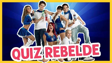 Você Sabe Tudo Sobre Rebelde Teste Seu Conhecimento Quiz Por Thati