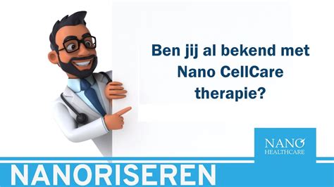 Wat is Nanoriseren Nano CellCare therapie bevat DE ingrediënten voor