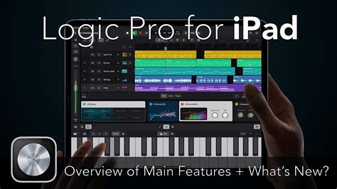 Logic Pro For Ipad Overview Of Main Features Whats New Youtube