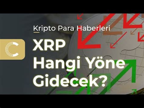 XRP Ne Olacak XRP Yükselir Mi Kripto Para Haberleri YouTube