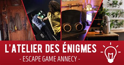 Escape Game Annecy En Haute Savoie Latelier Des Nigmes