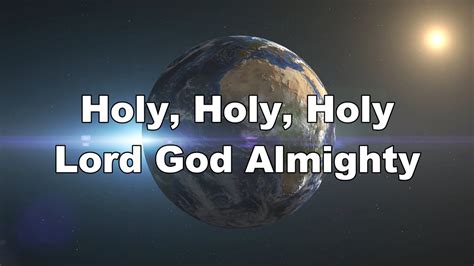 Holy Holy Holy Lord God Almighty Hymn With Lyrics Youtube Music