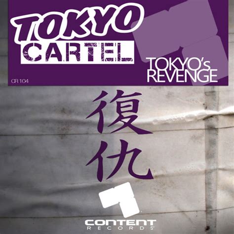 Stream Tokyo Cartel Tokyos Revenge By Content Records Listen