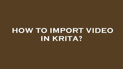 How To Import Video In Krita YouTube