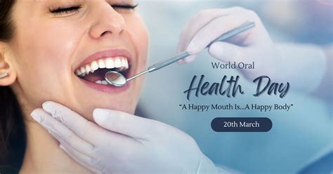 “a Healthy Mouth Is A Happy Body” World Oral Health Day