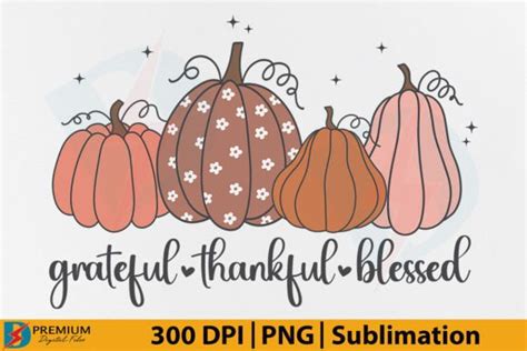 Grateful Thankful Blessed Png Pumpkins Graphic By Premium Digital