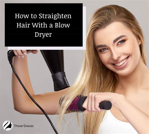 Steps To Straighten Hair With A Blow Dryer Simple Guide