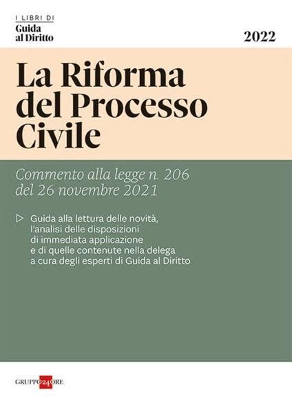 La Riforma Del Processo Civile 2022 Libro Il Sole 24 Ore I Codici