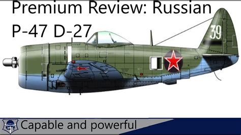 War Thunder Premium Review Russian P 47 D 27 Capable And Powerful