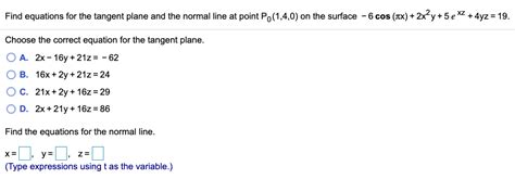 Solved Find Equations For The Tangent Plane And The Normal