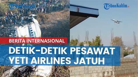 Detik Detik Pesawat Yeti Airlines Jatuh Di Nepal Terdengar Suara Keras