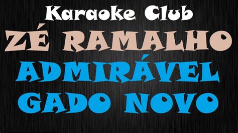 Z Ramalho Admir Vel Gado Novo Novo Arranjo Karaoke Youtube