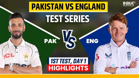 PAK Vs ENG 1st Test Live Cricket Score Pakistan Vs England Day 1