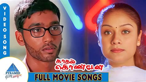 Kaadhal Kondein Movie All Songs Video | Dhanush songs - Live Cinema News