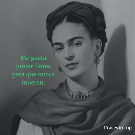 Frases De Frida Kahlo De La Vida Y Amor Frases Top