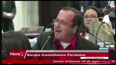 Sergio Castellanos Le Dice A La Bancada Nacionalista Que No Volver N Al